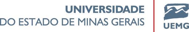 PROCESSO SELETIVO SIMPLIFICADO PARA DESIGNAÇÃO TEMPORÁRIA DE PROFESSORES DE EDUCAÇÃO SUPERIOR EM UNIDADES ACADÊMICAS DA UNIVERSIDADE DO ESTADO DE MINAS GERAIS - UEMG - ANO DE 2019 EDITAL Nº 027/2019