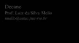 CENTRO TÉCNICO CIENTÍFICO (CTC) Decano Prof. Luiz da Silva Mello smello@cetuc.puc-rio.