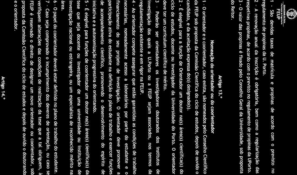 _n_ ~tn fla.wad. E.rrt..rI. 1 - São devidas taxas de matrícula e propinas de acordo com o previsto no regulamento de propinas da U. Porto.