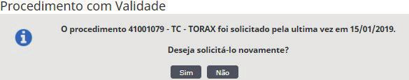 Repetição de exames Para repetição nas solicitações de exames ou procedimentos em curto prazo ou duplicidades, o sistema possui regras cadastradas, necessitando de justificativa para sua repetição,