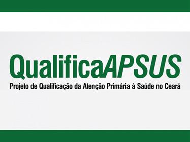 1.8 Projeto Qualifica APSUS Ceará: Qualificando a Atenção Primária à Saúde no Estado Definição: O Projeto de Qualificação da Atenção Primária à Saúde - QualificaAPSUS Ceará foi lançado oficialmente