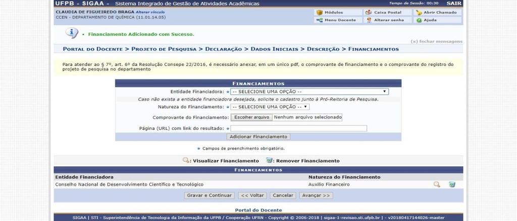 O proponente poderá repetir o procedimento caso haja outras entidades financiadoras e, quando concluída essa etapa, clicar em Avançar Preencher os dados referentes aos membros do projeto.