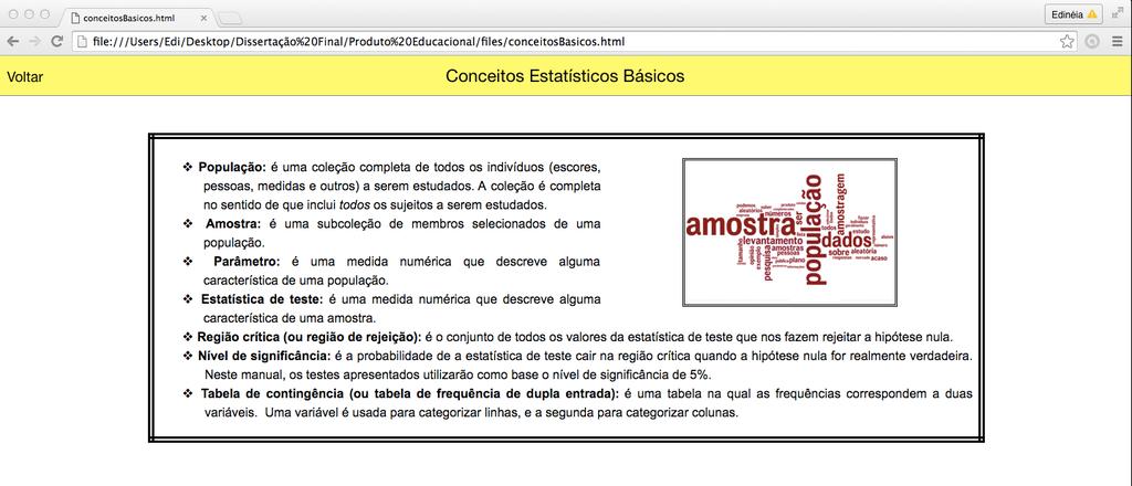 2.1. Subtópicos Os subtópicos trazem de forma detalhada todos os conceitos estatísticos básicos necessários à aplicação dos testes, bem como as