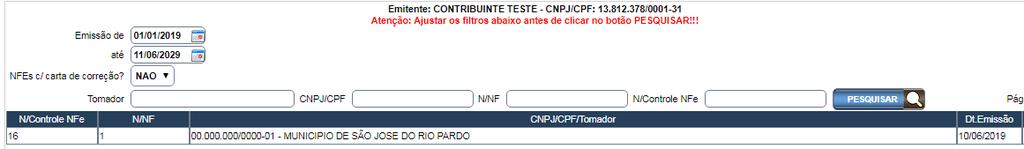 Descreva o motivo do cancelamento e clique em Confirmar 5 Carta de correção NFS Nesse módulo é possível corrigir algumas informações de alguma emissão de nota; Insira o filtro de