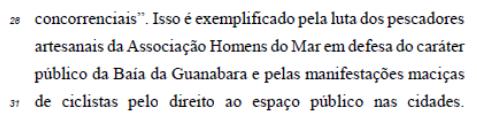 32) exerce a função de sujeito da oração em que ocorre e é o referente do pronome se, em Tratando-se (l. 32). 2.