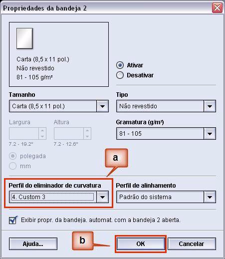 9. No menu Propriedades da bandeja: a. Selecione o perfil Personalizado 3 criado. b. Selecione [OK] para ativar o perfil Personalizado 3. 10.