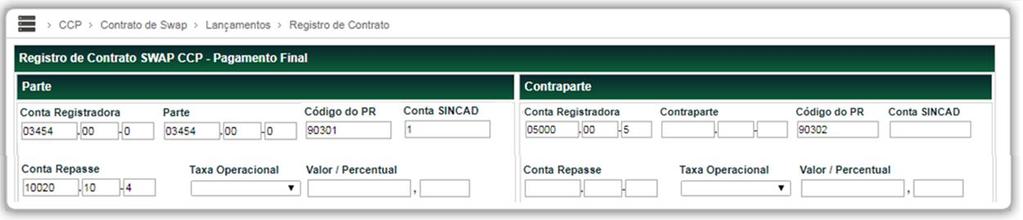 O que muda após a migração EXEMPLO - Registro de Operações Identificação do PR e Titular de Posição com Repasse Sincad: NoMe: Legenda: PARTE Código do Participante de Registro: 90301 (PARTIBM) Conta