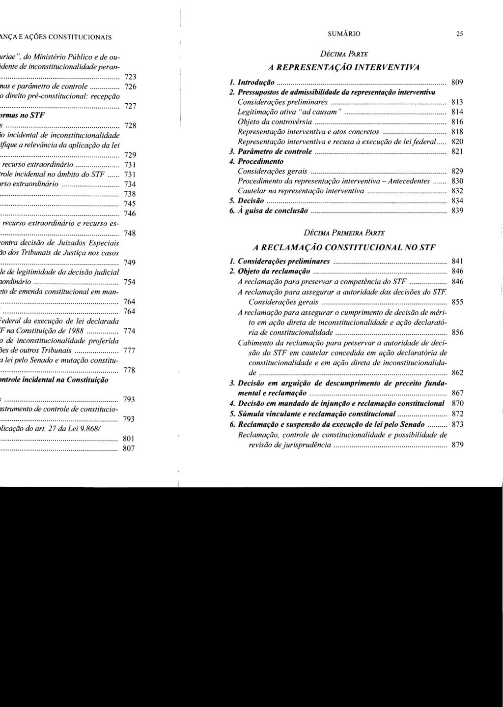 SUMÁRIO 25 DÉCIMA PARTE A REPRESENTAÇÃO INTERVENTIVA 1. Introdução... 809 2. Pressupostos de admissibilidade da representação interventiva Considerações preliminares.