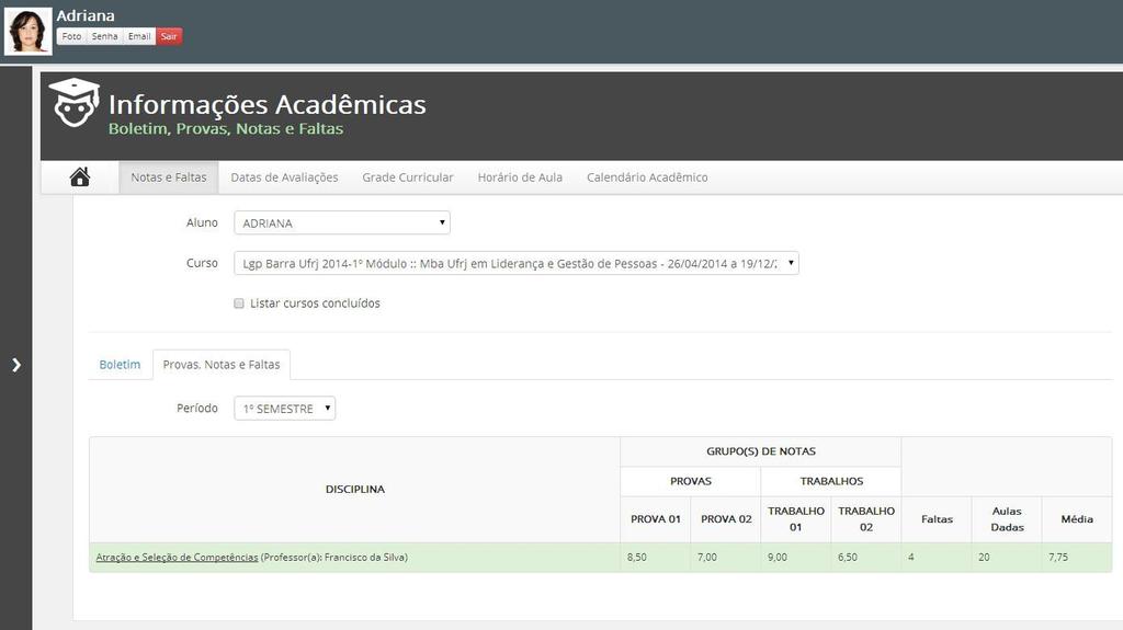 O usuário deverá selecionar o curso desejado e ainda terá a opção de visualizar os cursos concluídos, ou seja, caso o aluno já tenha realizado e finalizado outro