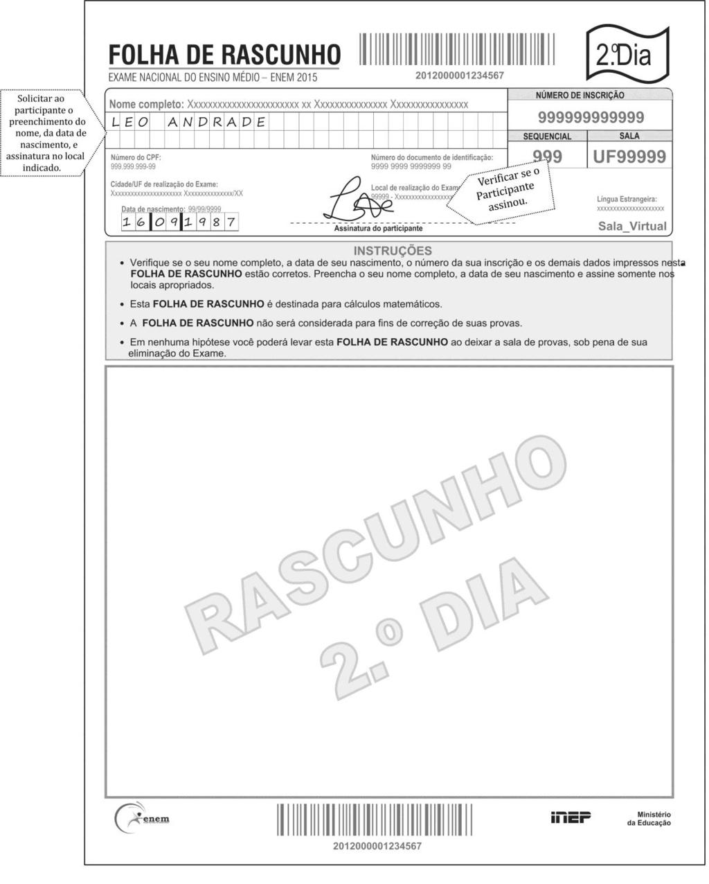Folha de Rascunho, somente para o 2º dia de aplicação: Folha no formato A4 com a marca d água RASCUNHO.