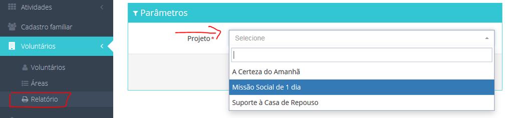 Ainda nesta parte dos Voluntários é possível cadastrar as áreas de atuação e gerar relatórios de voluntários por projeto: Organização A quarta parte da