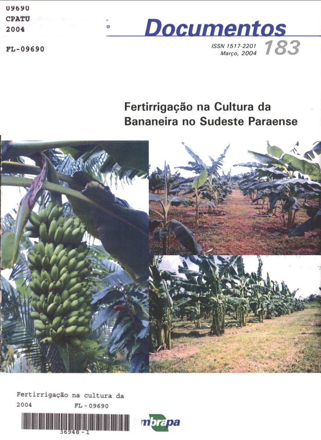 09b90 CPATU 2004 FL-09690 0 Documentos ISSN1517-2207 Março, 2004 183 Fertirrigação na Cultura da Bananeira no Sudeste