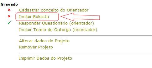 3. INCLUSÃO DO BOLSISTA a) Para incluir o Bolsista ao Projeto clique em Incluir Bolsista; b) Digite o Número USP ou Nome do aluno e clique