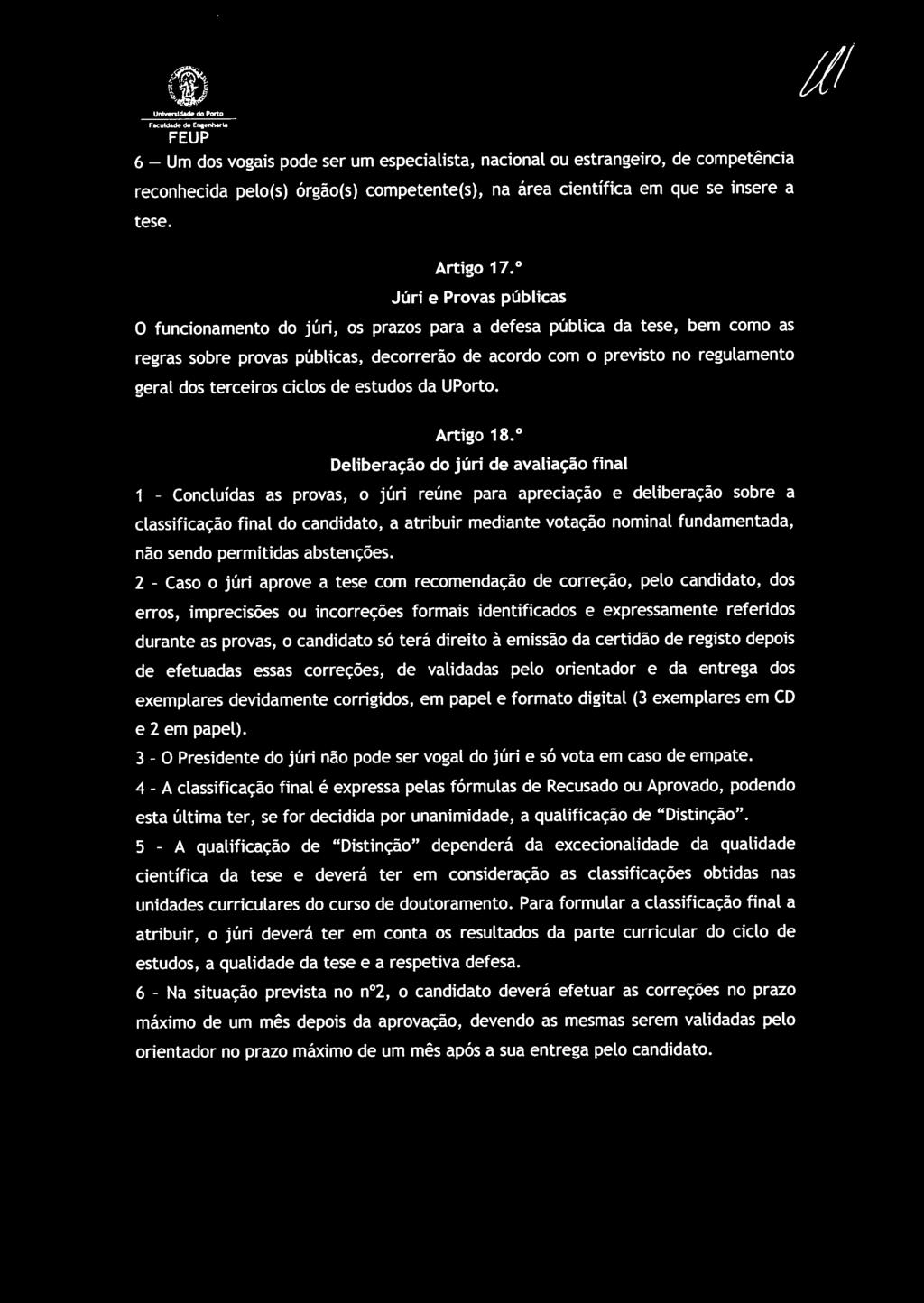 0 Júri e Provas públicas funcionamento do júri, os prazos para a defesa pública da tese, bem como as regras sobre provas públicas, decorrerão de acordo com o previsto no regulamento geral dos