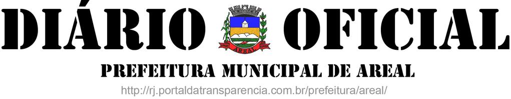 Quinta-feira, 04 de Julho de 2019 Edição N 1.774 Caderno I Estado do Rio de Janeiro Prefeitura Municipal de Areal Gabinete do Prefeito Praça Duque de Caxias nº 39 Centro Areal/RJ Tel.