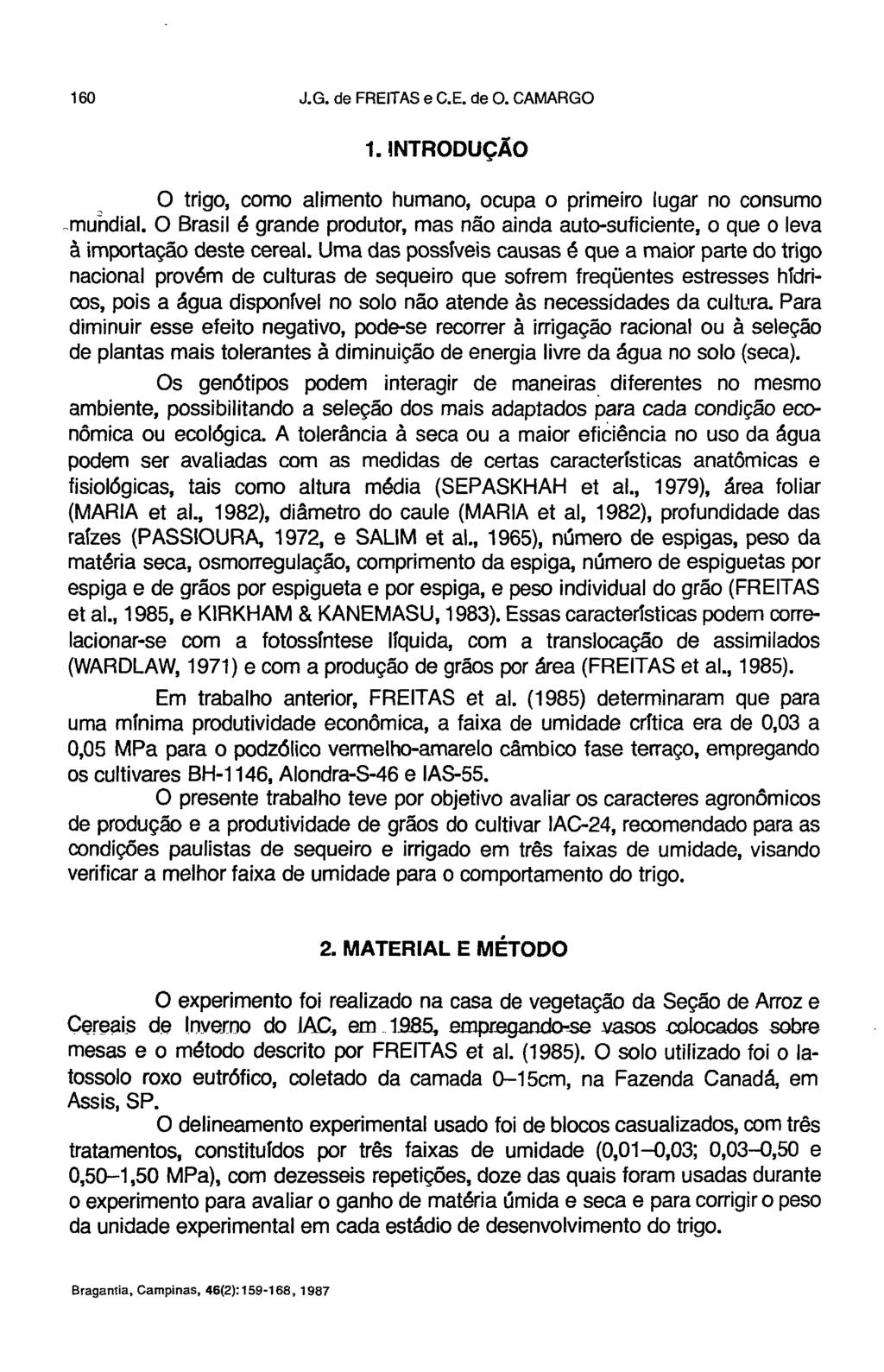 1. INTRODUÇÃO O trigo, como alimento humano, ocupa o primeiro lugar no consumo -mundial. O Brasil é grande produtor, mas não ainda auto-suficiente, o que o leva à importação deste cereal.