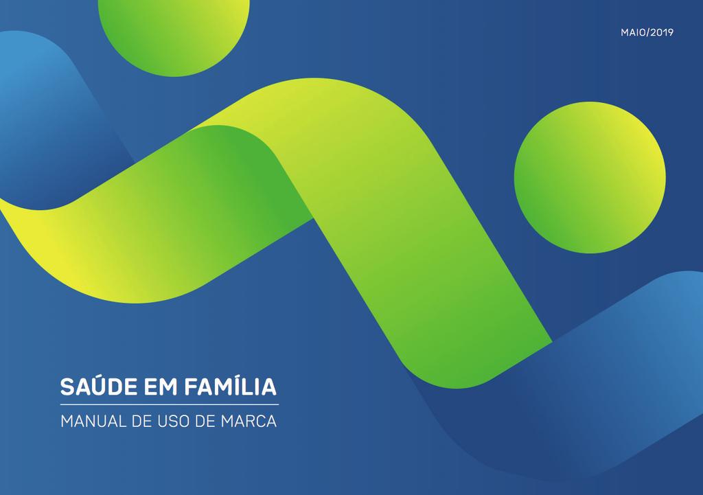 Padronização de programas O programa Saúde na Hora faz parte do projeto mãe Saúde em Família.