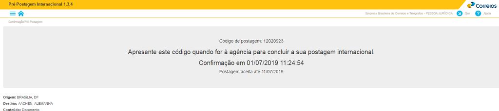 Ao clicar em Finalizar, a pré-postagem será finalizada. Caso seja abandonada o preenchimento da pré-postagem a partir deste momento, poderá retornar o seu preenchimento posteriormente.