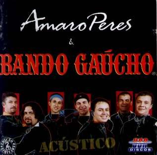 2002036 - Amaro Peres & Bando Gaúcho Acústico Produtor Fonográfico: USA DISCOS Direção Geral e Artística: Allex
