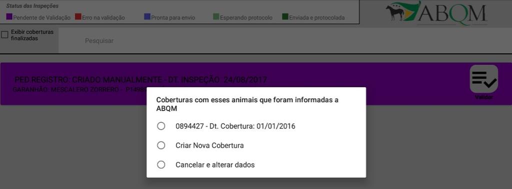 25 9 Inspeção de cobertura não comunicada Caso a cobertura não tenha sido comunicada ou o inspetor não tenha realizado o download dos pedidos de registro o