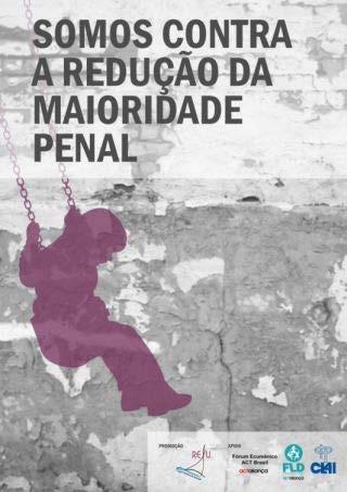 DIREITOS DAS JUVENTUDES Apoio e parceria com a Rede Ecumênica de Juventude (Reju) Ato inter-religioso contra a redução da maioridade penal Aderimos: Campaha -