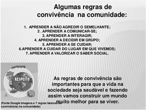 propício à formação de vínculos, com a convivência entre os pares;  2: