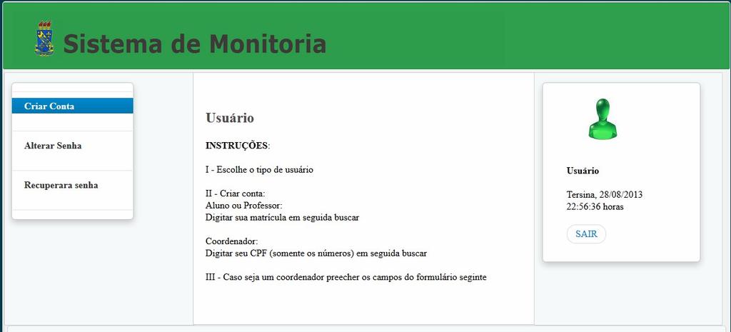 br a tela abaixo será apresentada, digitar um e-mail e uma senha