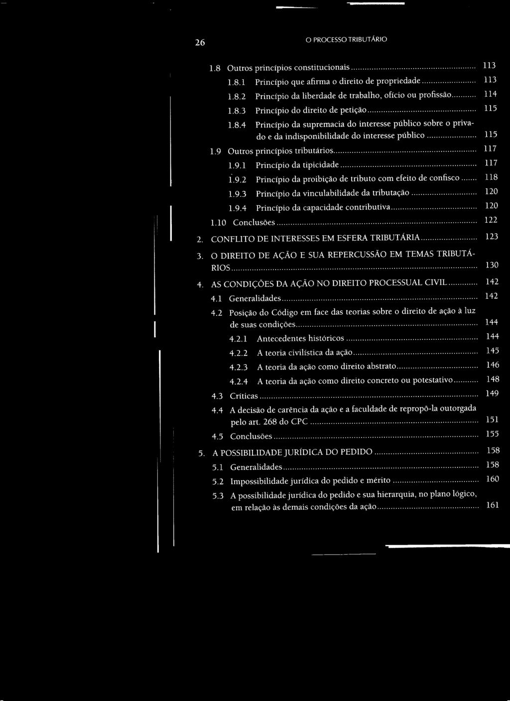 5 Conclusões.................................................. 155 5. A POSSIBILIDADE JURÍDICA DO PEDIDO............... 158 5.1 Generalidades............................ 158 5.2 Impossibilidade jurídica do pedido e mérito.