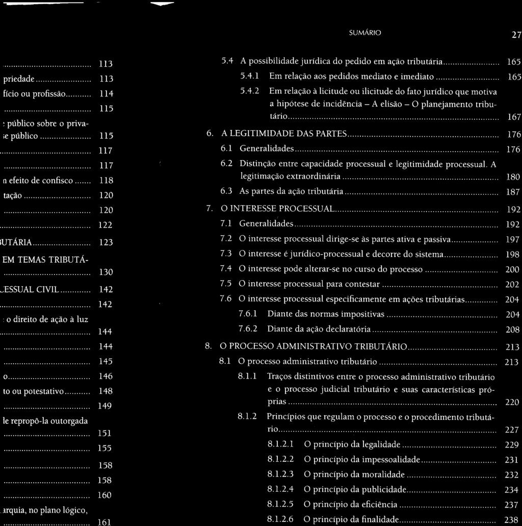 1.2 Princípios que regulam o processo e o procedimento tributário... 227 8.1.2.1 O princípio da legalidade.