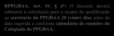 III SEMESTRE: PROCEDIMENTOS PARA A SOLICITAÇÃO DO EXAME DE QUALIFICAÇÃO RPPGBAA. Art. 19.