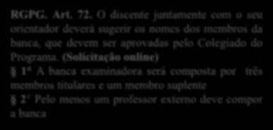 PROCEDIMENTOS PARA A SOLICITAÇÃO DO EXAME DE QUALIFICAÇÃO RGPG. Art. 72.