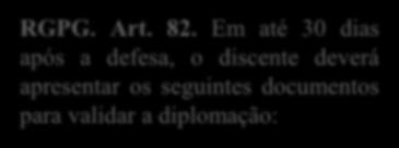 DIPLOMAÇÃO RGPG. Art. 82.