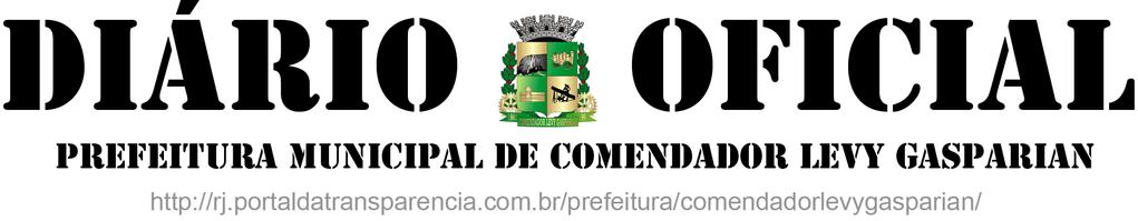 Prefeitura de Comendador Levy Gasparian Estado do Rio de Janeiro DECRETO Nº 1.606, DE 20 DE JUNHO DE 2017. Convoca a 9ª Conferência Municipal de Saúde e dá outras providências.