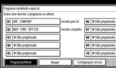 Definições do Administrador F Seleccione o destino a programar ou a alterar. Só deverá seleccionar o item que pretende programar.