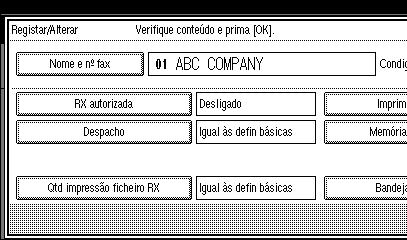 RX Autorizada (Recepção Autorizada) A Seleccione [Recepção autorizada]. B Prima [Ligado] ou [Desligado] e depois prima [OK].