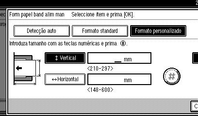 Utilizar as Definições do Administrador E Introduza o formato vertical do papel com as teclas numéricas e depois prima [#]. Pode especificar um tamanho vertical entre 210 mm (8,3") e 297 mm (11,6").