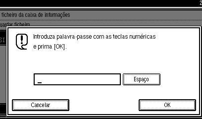 Informação de Comunicação A Prima [Informações]. Quando for necessária uma palavra-passe A Introduza a palavra-passe e, em seguida, prima [OK].