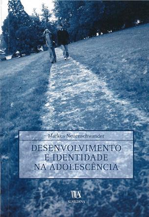 Desenvolvimento e identidade na adolescência / Markus Neuenschwander; trad. Laura Tschampel Coimbra: Almedina, 2002, 294 p.