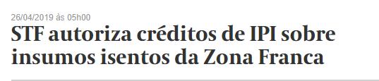 NÃO-CUMULATIVIDADE DO IPI Para a ministra (Rosa Weber), a Constituição Federal, ao atribuir posição diferenciada à Zona Franca de Manaus, autorizou a concessão de benefícios e, dentre eles, estaria o