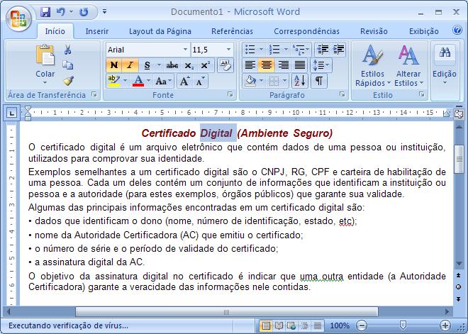 anteriormente definido. Microsoft Word 2007 27) O documento mostrado está sendo exibido no modo layout de impressão.