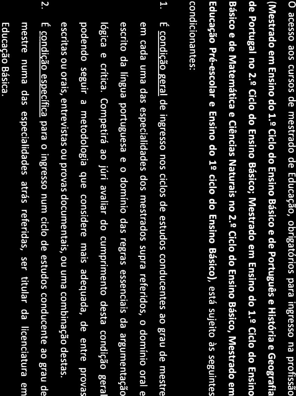 IPG FolitécfliCt) d. Guarchi tint* O acesso aos cursos de mestrado de Educação, obrigatórios para ingresso na profissão (Mestrado em Ensino do 1.