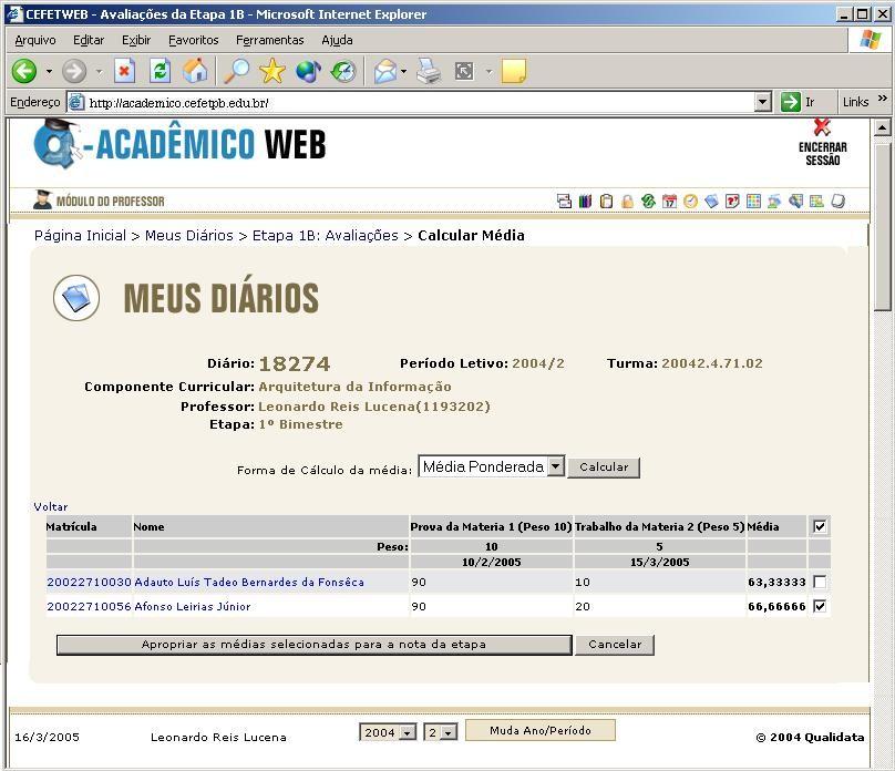 2.4.1.2.2 Calculando Médias de Avaliações e Replicando-as para o Diário de Classe (Pauta) Se o professor clicar no link Calcular Média que aparece na Fig. 2.5.1.2.0 a seguinte página aparecerá : Fig.