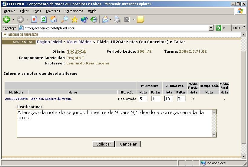 2.4.1.3 Solicitando Alteração de Registro de Notas por Aluno Existe um link na última coluna do Diário de Classe (ver Fig. 2.5.1.0) de cada aluno que é Solicitar Alteração.