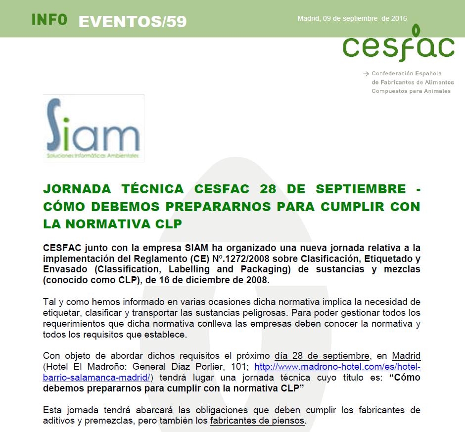 JORNADAS TÉCNICAS CESFAC A Cesfac vai organizar uma Jornada Técnica, juntamente com a empresa SIAM, para ajudar a indústria relativamente à aplicação do Regulamento nº 1272/2008 relativo à
