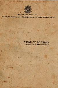 Estatuto da Terra O Estatuto da Terra é o conjunto de ordenamento jurídico criado em 1964.