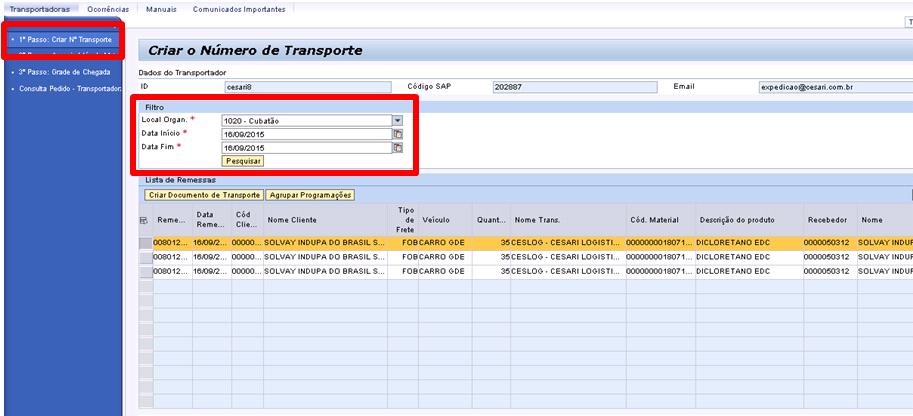 5º Ir em 1º Passo: Criar Numero de Transporte 6º Inserir os dados no Filtro: Local Organ.