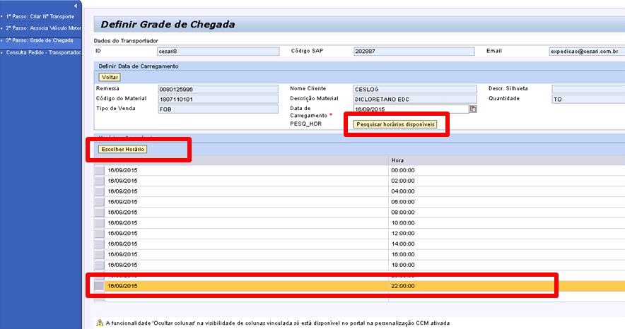 20º Clicar no botão: Pesquisar Horários Disponíveis 21º Selecionar o horário para carregamento, de acordo com o que o cliente disponibiliza.