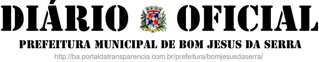Decreto nº 001/2017 Nomeações faz. O de Bom Jesus da Serra, Bahia, usando das atribuições que Art. 1º - Fica o Sr. ALDELIR AMARAL DE OLIVEIRA, inscrito no CPF sob o número 915.127.