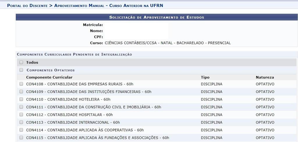 disciplinas, a tradução oficial (caso tenha cursado numa instituição estrangeira); marcar as disciplinas de seu currículo atual que deseja que sejam aproveitadas (tendo a opção de marcar todas do