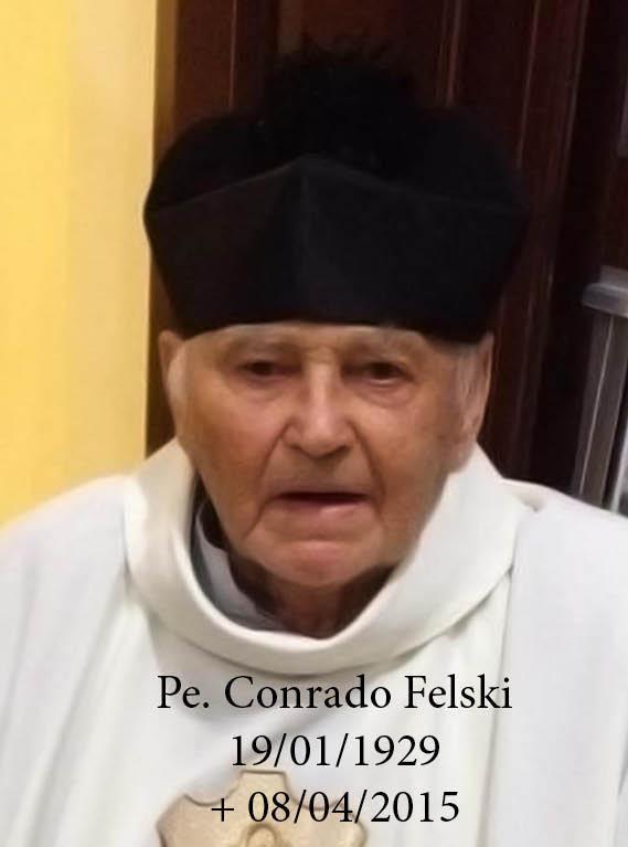 FALECIMENTO DO PADRE CONRADO FELSKI Pe. Conrado Felski, filho Estanislau Felski a Antônia Voizski, nasceu no dia 29 de Janeiro de 1930, em Tarumã, Município de Agudos do Sul.